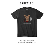 Load image into Gallery viewer, All Dogs Are Worthy Unisex Shirt
